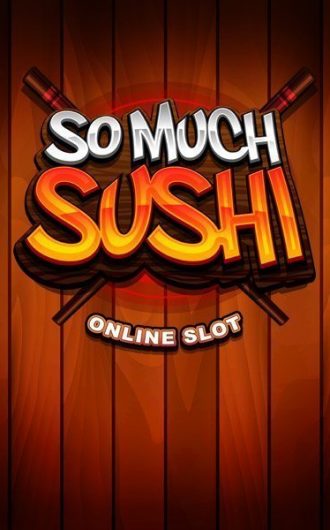 So Much Sushi