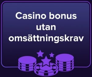 casino bonus utan omsättningskrav