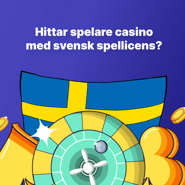 Hittar spelare casino med svensk spellicens?