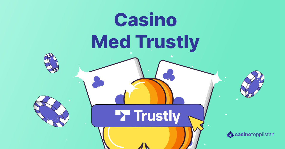 Casino Trustly - Betala med Trustly på nätcasino【2023】
