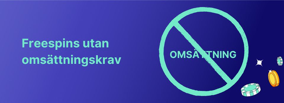 freespins utan omsättningskrav