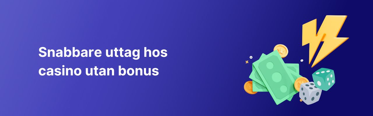 snabbare uttag utan bonus på casino