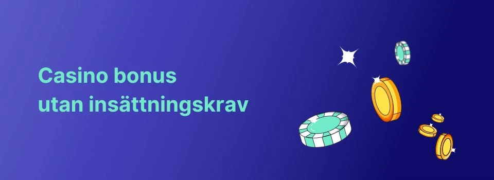 casino bonus utan insättningskrav