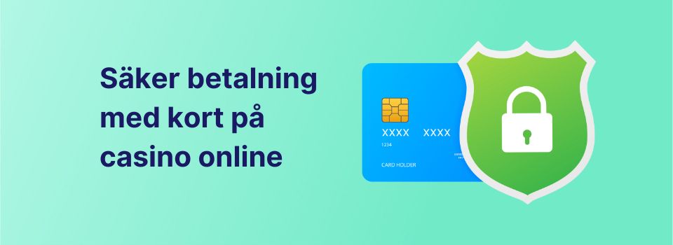 kortbetalning casino säkerhet