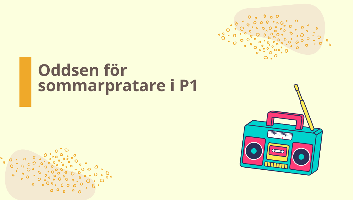 Oddsen för sommarpratare 2025 i radio