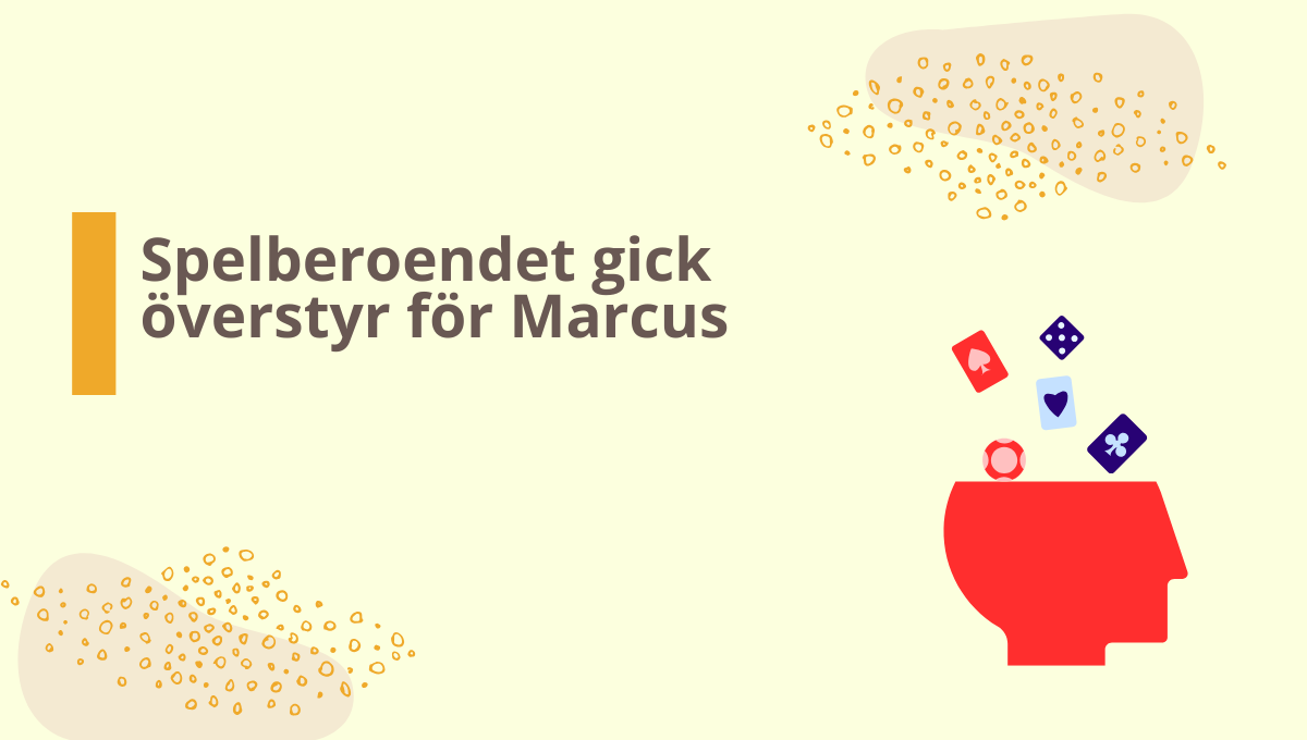 Marcus spelberoende gick överstyr till hög grad