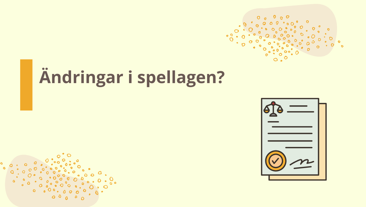 Föreslagna ändringar i spellagen i år (2025)