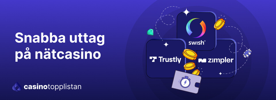 Nätcasino med snabba uttag via Swish, Trustly och Zimpler