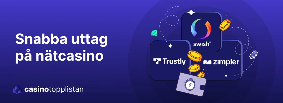 Nätcasino med snabba uttag via Swish, Trustly och Zimpler