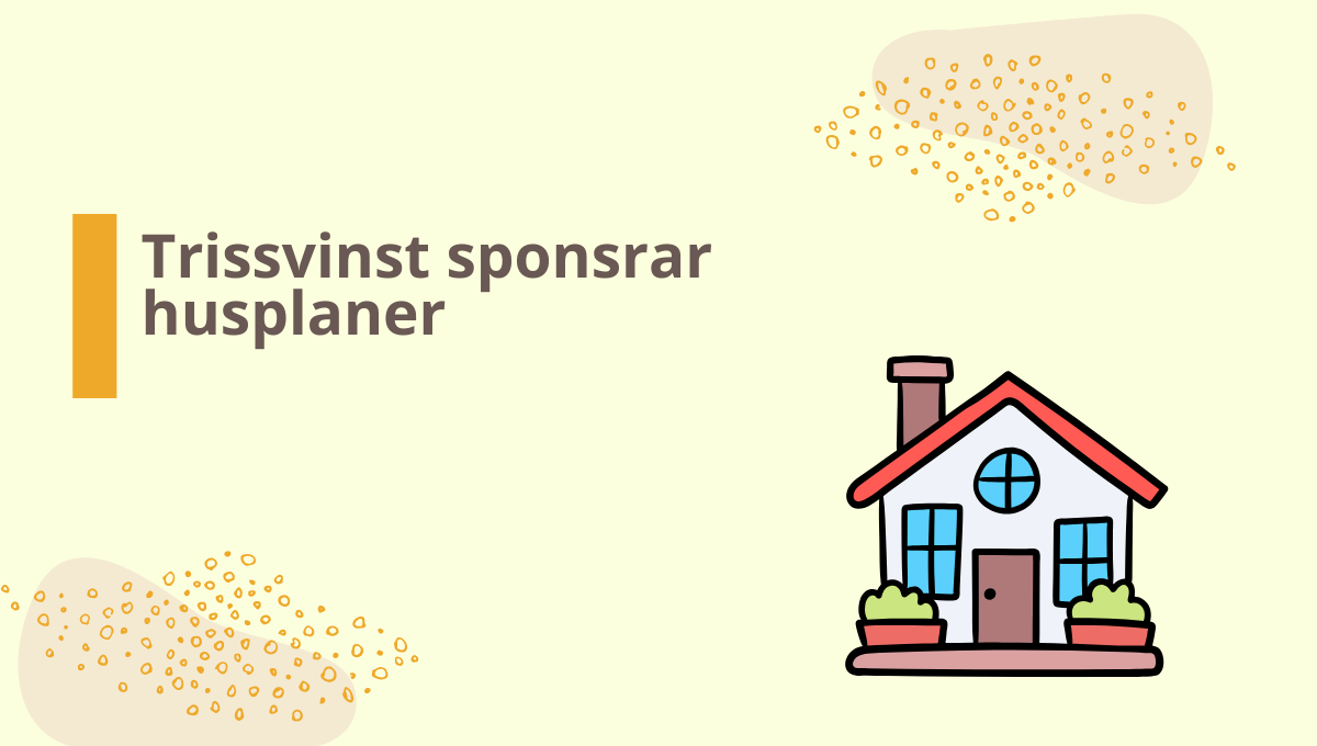 Trissvinst används till husplaner efter lyckat skrap i morgonsoffan